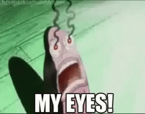 a cartoon character is screaming with his mouth open and the words `` my eyes ! ''|683x537.8625000000001